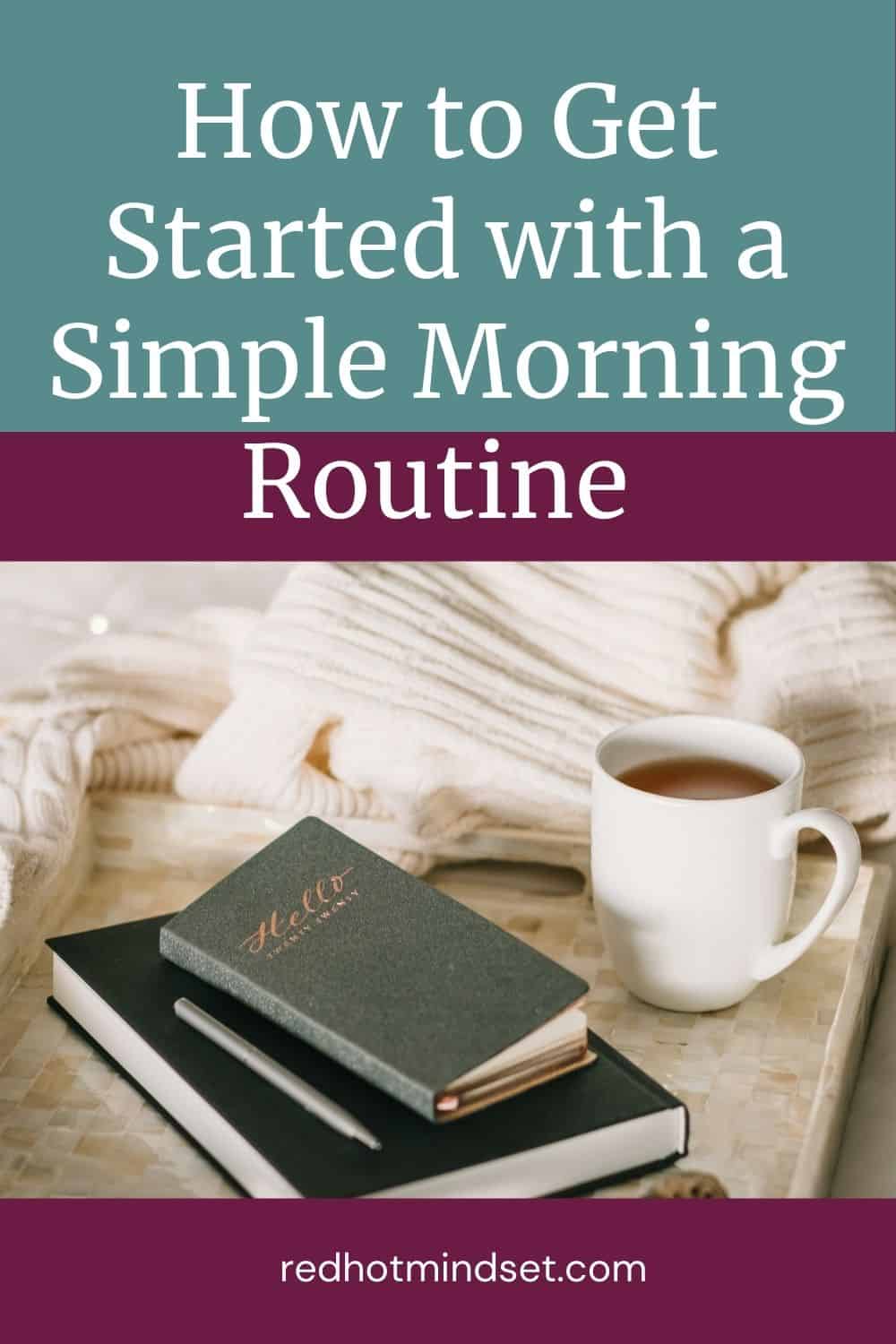 How to get started with a simple morning routine